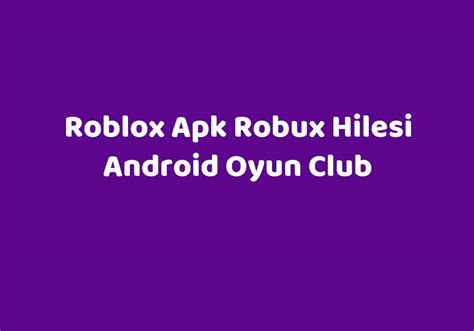 Android oyun club roblox robux hilesi